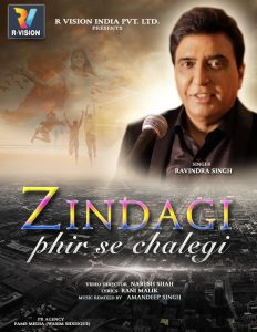 Singer Ravindra Singh’s music Video ‘ZINDAGI - PHIR SEY CHALEGI’ OUT NOW! 