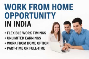 Work From Home Opportunity in India